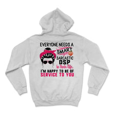 Load image into Gallery viewer, DSP Shirt, Everyone Needs A Smart Sarcastic DSP, Messy Bun, Funny
