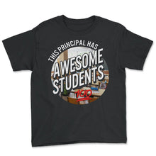 Load image into Gallery viewer, Principal Shirt, This Principal Has Awesome Students Tee, Assistant - Youth Tee - Black
