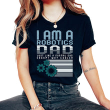 Load image into Gallery viewer, Fatherhood Shirt, I Am A Robotics Dad Tee, Father's Day Dad Robot - Unisex T-Shirt - Black
