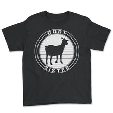 Load image into Gallery viewer, Goat Shirt, Goat Sister Tee, Mountain Goat, Billy Goat Lovers Gift, - Youth Tee - Black
