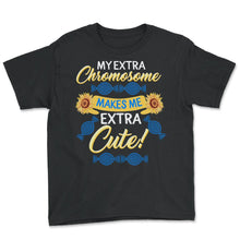 Load image into Gallery viewer, World Down Syndrome Day, My Extra Chromosome Makes Me Cute, Trisomy - Youth Tee - Black
