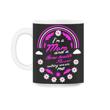 Load image into Gallery viewer, I'm A Mom And A Home Health Nurse Nothing Scares Me Funny Nurse T - 11oz Mug - Black on White
