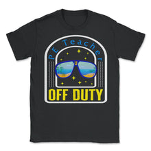 Load image into Gallery viewer, Physical Education Teacher Shirt, P.E. Teacher Off Duty Sunglasses, - Unisex T-Shirt - Black
