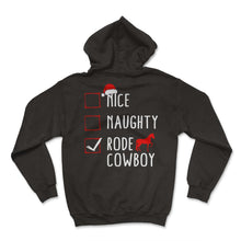 Load image into Gallery viewer, Christmas Shirt, Nice Naughty Rode Cowboy Santa Hat Tee, Horseback - Hoodie - Black
