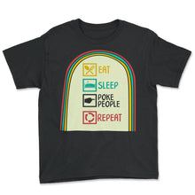 Load image into Gallery viewer, Acupuncture Shirt, Eat Sleep Poke People Repeat Needle Therapist Gift - Youth Tee - Black
