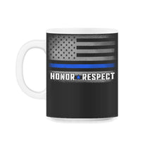 Load image into Gallery viewer, Honor And Respect Shirt, Thin Blue Line Tee, American Flag Police - 11oz Mug - Black on White
