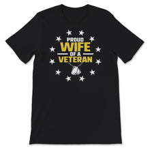 Load image into Gallery viewer, Veteran Shirt, Proud Wife Of A Veteran, Veteran Gift, Military
