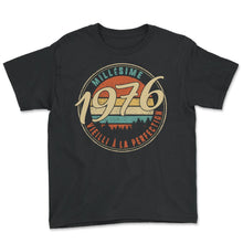 Load image into Gallery viewer, Millésime 1976 Vieilli À La Perfection Humour T Shirt copy - Youth Tee - Black
