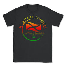Load image into Gallery viewer, Jamaica Shirt, My Wife Is Jamaican Flag Funny Tee, Independence - Unisex T-Shirt - Black
