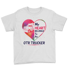 Load image into Gallery viewer, My Heart Belongs To An OTR Trucker Husband Wife Father's Day Gift For
