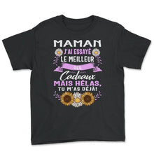 Load image into Gallery viewer, Maman Jai Essaye Le Meilleur Des Cadeaux Mais Helas Tu, Maman j'ai - Youth Tee - Black
