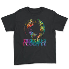 Load image into Gallery viewer, Global Warming Awareness Day There Is No Plan B Planet Be Climate - Youth Tee - Black
