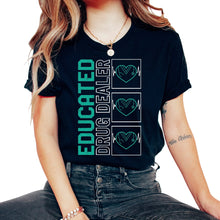 Load image into Gallery viewer, Nurse Shirt, Educated Drug Dealer Funny Stethoscope Tee, Healthcare - Unisex T-Shirt - Black
