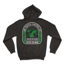 Load image into Gallery viewer, Pilot Shirt, Air Traffic Controller I Maybe Not On You Radar Funny - Hoodie - Black
