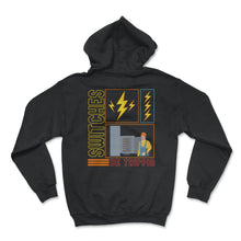 Load image into Gallery viewer, Electrician Shirt, Switches Be Trippin Electrical Switches, Funny - Hoodie - Black
