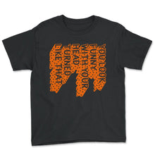 Load image into Gallery viewer, You Look Funny With Your Head Turned Like That Shirt, Funny Saying - Youth Tee - Black
