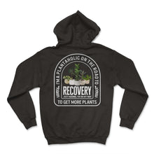 Load image into Gallery viewer, Plant Shirt, I'm A Plantaholic On The Road To Recover Funny Tee, - Hoodie - Black
