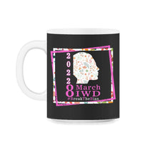 Load image into Gallery viewer, International Women's Day Shirt, March 8 2022, Break The Bias, - 11oz Mug - Black on White
