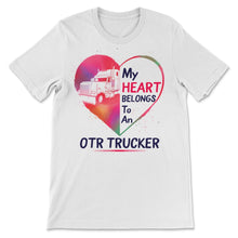 Load image into Gallery viewer, My Heart Belongs To An OTR Trucker Husband Wife Father's Day Gift For
