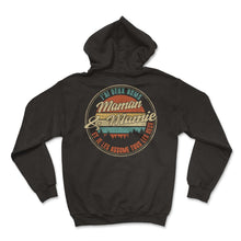 Load image into Gallery viewer, J'ai Deux Noms Maman &amp; Mamie Et Je Les Assume Tous Les Deux Humour T - Hoodie - Black
