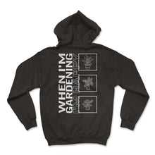 Load image into Gallery viewer, When I'm Gardening I'm Happy, Garden Plant Gardening Lover Botanist - Hoodie - Black
