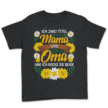 Load image into Gallery viewer, Mama und Oma Shirt, ich habe zwei Titel Sonnenblume T-Shirt, lustige - Youth Tee - Black
