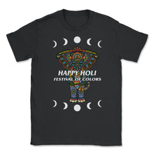 Load image into Gallery viewer, Happy Holi Festival Shirt, Festival Of Colors, Holi Festival Lover - Unisex T-Shirt - Black
