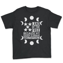 Load image into Gallery viewer, Military Child Shirt, Land Of The Free Tee, American Child Army Brave - Youth Tee - Black

