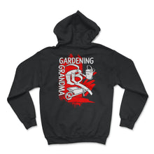 Load image into Gallery viewer, Gardening Shirt, Gardening Grandma, Gardening Lover Mother's Day Gift - Hoodie - Black
