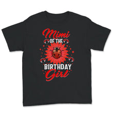Load image into Gallery viewer, Mimi Of The Birthday Girl Shirt, Ladybug Birthday Tee, Birthday Gift
