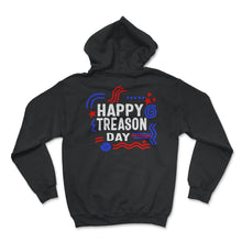 Load image into Gallery viewer, Happy Treason Day Shirt, 4th Of July Britain Independence Day Tee, - Hoodie - Black
