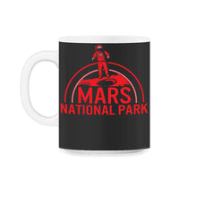 Load image into Gallery viewer, Mars National Park Shirt, Red Planet Inspired Tee, Mars Moon - 11oz Mug - Black on White
