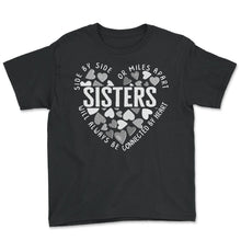 Load image into Gallery viewer, Sister Shirt, Side By Side Or Miles Apart Hearts Tee, Sister Lover - Youth Tee - Black
