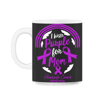Load image into Gallery viewer, Pancreatic Cancer Shirt, I Wear Purple For My Mom Rainbow Tee, - 11oz Mug - Black on White
