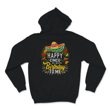 Load image into Gallery viewer, Happy Cinco De Mayo Birthday To Me Men Women Kids Mexican Holiday
