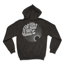 Load image into Gallery viewer, Pregnancy Shirt, From Fur Mama To Baby Mama Tee, Wife Baby Shower - Hoodie - Black
