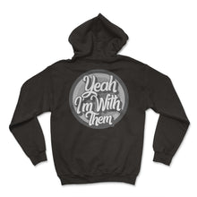 Load image into Gallery viewer, Vacation Shirt, Yeah I'm With Them Tee, Family Squad, Summer Vacation - Hoodie - Black
