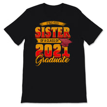Load image into Gallery viewer, Family of Graduate Matching Shirts Proud Sister Of A Class of 2021
