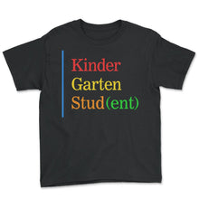 Load image into Gallery viewer, Kindergarten Shirt, Kindergarten Student Tee, Pre-K Graduation Gift, - Youth Tee - Black
