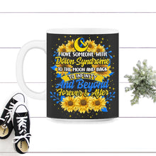 Load image into Gallery viewer, I Love Someone With Down Syndrome Shirt, Trisomy 21, Warrior Support - 11oz Mug - Black on White
