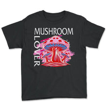 Load image into Gallery viewer, Fungi Shirt, The Mushroom Lover Tee, Funny Healthy Fungus Mushroom - Youth Tee - Black
