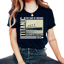 Load image into Gallery viewer, Titanic Shirt, The Ship Of Dreams Southampton To New York 1912 - Unisex T-Shirt - Black
