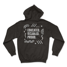 Load image into Gallery viewer, Disability Shirt, Educated Disabled Proud Humor Tee, Disability - Hoodie - Black
