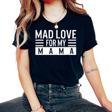 Load image into Gallery viewer, Mother Shirt, Mad Love For My Mama Tee, Mom Of Boys, Mama Life Gift, - Unisex T-Shirt - Black
