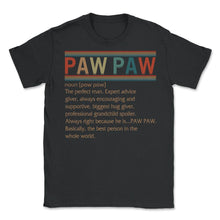Load image into Gallery viewer, Paw Paw Noun Shirt, Paw Paw Definition Tee, Best Grandpa Gift - Unisex T-Shirt - Black
