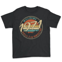 Load image into Gallery viewer, Millésime 1971 Vieilli À La Perfection Humour T Shirt copy - Youth Tee - Black
