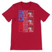Load image into Gallery viewer, 4th Of July Shirt, Caw Caw Motherfucker Funny Eagle Independence Day - Unisex T-Shirt - Red
