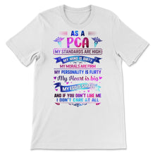 Load image into Gallery viewer, As A PCA High Standards Small Ego Big Heart Patient Care Assistant
