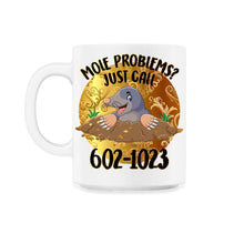Load image into Gallery viewer, Mole Day Mole Problems Just Call Avogadro's Number 602 1023 October - 11oz Mug - White
