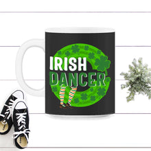 Load image into Gallery viewer, St. Patricks Day Shirt, Irish Dancer Tee, Lucky Dancer Teacher Gift, - 11oz Mug - Black on White
